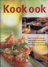 Samenvatting Kook ook / druk Herziene druk het nieuwe kookboek met productinformatie, alle basistechnieken en meer dan 1400 recepten Afbeelding van boekomslag