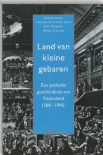 Samenvatting: Land Van Kleine Gebaren : Een Politieke Geschiedenis Van Nederland 1780-1990 | 9789061686248 | Remieg Aerts, et al Afbeelding van boekomslag