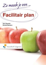 Samenvatting: Zo Maak Je Een Facilitair Plan | 9789001783143 | Ronald Beckers, et al Afbeelding van boekomslag