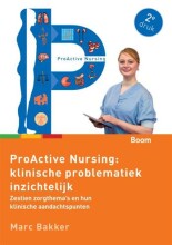 Samenvatting: Proactive Nursing Klinische Problematiek Inzichtelijk ... | 9789058758620 | Marc Bakker (verpleegkundige ) Afbeelding van boekomslag