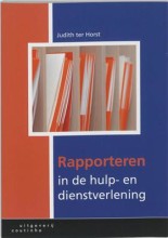 Samenvatting: Rapporteren In De Hulp- En Dienstverlening | 9789046902691 | Judith ter Horst Afbeelding van boekomslag