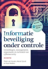 Samenvatting: Informatiebeveiliging Onder Controle Grondslagen, Management, Organisatie En... | 9789043036726 | Pieter van Houten, et al Afbeelding van boekomslag