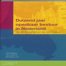 Samenvatting Duizend jaar openbaar bestuur in Nederland van patrimoniaal bestuur naar waarborgstaat Afbeelding van boekomslag