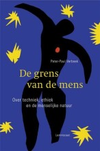 Samenvatting: De Grens Van De Mens Over Techniek, Ethiek En De Menselijke Natuur | 9789047703532 | Peter Paul Verbeek Afbeelding van boekomslag