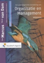 Samenvatting: Een Praktijkgerichte Benadering Van Organisatie En Management Werkboek | 9789001809652 | N van Dam Afbeelding van boekomslag