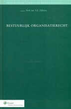 Samenvatting: Bestuurlijk Organisatierecht | 9789013067712 | S E Zijlstra Afbeelding van boekomslag