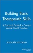 Summary Building Basic Therapeutic Skills: Practical Guide For Current Mental Health Practice Book cover image