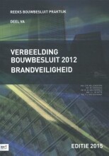 Samenvatting: Verbeelding Bouwbesluit 2012 Brandveiligheid | 9789462451711 | D M Hellendoorn, et al Afbeelding van boekomslag