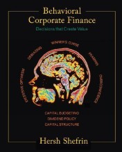 Summary: Behavioral Corporate Finance. Decisions That Create Value. | 9780072848656 | Hersh Shefrin Book cover image