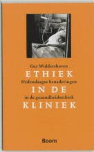 Samenvatting: Ethiek In De Kliniek : Hedendaagse Benaderingen In De Gezondheidsethiek | 9789053525562 | Guy Widdershoven Afbeelding van boekomslag