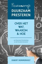 Samenvatting: Prutsenderwijs Duurzaam Presteren Over Het Wat, Waarom & Hoe Van Duurzame... | 9789463890311 | Egbert Dommerholt Afbeelding van boekomslag