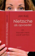 Samenvatting: Nietzsche Als Opvoeder Of: Hoe Een Mens Wordt Wat Hij Is | 9789086872442 | Jan Keij Afbeelding van boekomslag