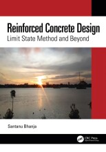 Summary: Reinforced Concrete Design Limit State Method And Beyond | 9781040045749 | Santanu Bhanja Book cover image