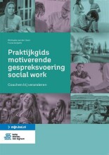 Samenvatting: Praktijkgids Motiverende Gespreksvoering Social Work | 9789036826723 | Michaela van der Veen, et al Afbeelding van boekomslag