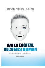 Samenvatting: When Digital Becomes Human Klantenrelatie In Transformatie | 9789401419031 | Steven Van Belleghem Afbeelding van boekomslag