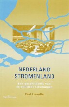 Samenvatting: Nederland Stromenland : Een Geschiedenis Van De Politieke Stromingen | 9789023243106 | Paul Lucardie Afbeelding van boekomslag