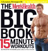 Summary: The Men's Health Big Book Of 15-Minute Workouts A Leaner, Stronger Body--In 15 Minutes A... | 9781609617363 | Selene Yeager, et al Book cover image