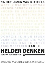 Samenvatting: Helder Denken : De Routeplanner Voor Je Brein | 9789021547541 | Kees Kraaijeveld, et al Afbeelding van boekomslag