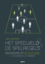 Samenvatting: Het Speelveld En De Spelregels Een Inleiding Tot De Sociologie | 9789033470417 | Jan Vranken, et al Afbeelding van boekomslag