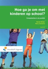 Samenvatting: Hoe Ga Je Om Met Kinderen Op School? : Competenties In De Praktijk | 9789001774370 | Gerda Woltjer, et al Afbeelding van boekomslag