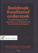 Samenvatting: Basisboek Kwalitatief Onderzoek Handleiding Voor Het Opzetten En Uitvoeren Van... | 9789001888183 | Dirk Benjamin Baarda, et al Afbeelding van boekomslag