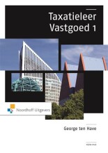 Samenvatting: Taxatieleer Vastgoed 1 | 9789001796297 | George G M ten Have MRICS RT Afbeelding van boekomslag