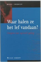 Samenvatting: Waar Halen Ze Het Lef Vandaan? | 9789058711922 | Klaas Groot Afbeelding van boekomslag