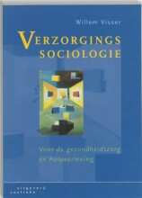 Samenvatting: Verzorgingssociologie : Voor De Gezondheidszorg En Hulpverlening | 9789062831937 | Willem Visser Afbeelding van boekomslag