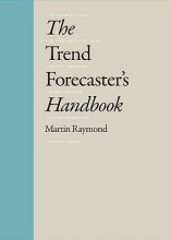 Samenvatting: The Trend Forecaster's Handbook | 9781856697026 | Martin Raymond Afbeelding van boekomslag