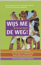 Samenvatting Wijs me de weg! / druk 10 mogelijkheden voor een christelijke opvoeding in een post-christelijke samenleving een boek voor opvoeders in gezin, school, kerk en daarbuiten en voor opvoedkundigen Afbeelding van boekomslag