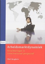 Samenvatting: Arbeidsmarktdynamiek : Ontwikkelingen In (Inter)Nationaal Perspectief | 9789047300496 | Ebel Berghuis Afbeelding van boekomslag