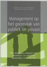 Samenvatting Management op het grensvlak van publiek en privaat : hoe managers omgaan met dilemma's in complexe ruimtelijke PPS-projecten Afbeelding van boekomslag