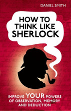 Samenvatting How to think like Sherlock Improve Your Powers of Observation, Memory and Deduction Afbeelding van boekomslag