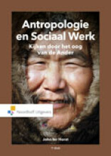 Samenvatting: Antropologie En Sociaal Werk Kijken Door Het Oog Van De Ander | 9789001865245 | Gerhardus Cornelis Hendrikus Horst, et al Afbeelding van boekomslag