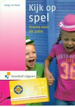 Samenvatting: Kijk Op Spel : Drama Voor De Pabo | 9789001702373 | Holger de Nooij Afbeelding van boekomslag