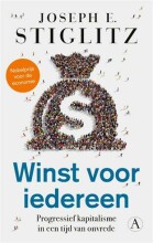 Samenvatting: Winst Voor Iedereen Progressief Kapitalisme In Een Tijd Van Onvrede | 9789025310615 | Joseph Eugene Stiglitz Afbeelding van boekomslag