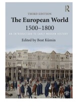 Samenvatting: The European World 1500–1800 An Introduction To Early Modern History | 9781351394123 | Beat Kümin Afbeelding van boekomslag