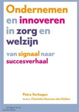 Samenvatting Ondernemen en innoveren in zorg en welzijn van signaal naar succesverhaal Afbeelding van boekomslag