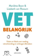 Samenvatting: Vet Belangrijk Feiten En Fabels Over Voeding, Vetverbranding En Verborgen Dikmakers | 9789026346521 | Mariëtte Rebecca Boon, et al Afbeelding van boekomslag