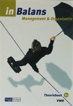 Samenvatting: Management & Organisatie In Balans / 1B Vwo / Deel Theorieboek  | 9789042537750 | Sarina van Vlimmeren Afbeelding van boekomslag