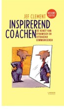 Samenvatting: Inspirerend Coachen De Kunst Van Dynamisch En Uitdagend Communiceren; Voor... | 9789401430838 | Jef Clement Afbeelding van boekomslag