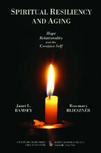 Samenvatting: Spiritual Resiliency And Aging: Hope, Relationality, And The Creative Self | 9780895033871 | Janet L Ramsey, et al Afbeelding van boekomslag