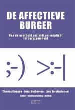 Samenvatting: De Affectieve Burger / Druk 1 Hoe De Overheid Verleid Tot Een Nieuwe Publieke Moraal | 9789461642448 | Imrat Verhoeven, et al Afbeelding van boekomslag