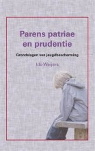 Samenvatting: Parens Patriae En Prudentie Grondslagen Van Jeugdbescherming | 9789088503191 | Ido Weijers Afbeelding van boekomslag