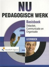 Samenvatting NU Pedagogisch Werk Basisboek Didactiek, Communicatie en Ontwikkeling Leerboek Afbeelding van boekomslag