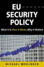 Summary: Eu Security Policy : What Is, How It Works, Why It Matters | 9781588267993 | Michael Merlingen Book cover image