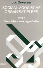 Samenvatting Sociaal-agogische organisatieleer - Deel 1: Leren kijken naar organisaties Afbeelding van boekomslag