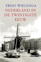 Samenvatting: Nederland In De Twintigste Eeuw | 9789085067146 | Friso Wielenga Afbeelding van boekomslag