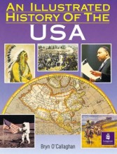 Summary: An Illustrated History Of The Usa | 9780582749214 | Bryn O'Callaghan Book cover image