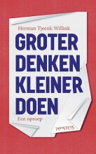 Samenvatting Groter denken, kleiner doen Een oproep Afbeelding van boekomslag